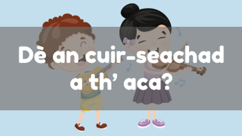 Dè an cuir-seachad a th' aca?